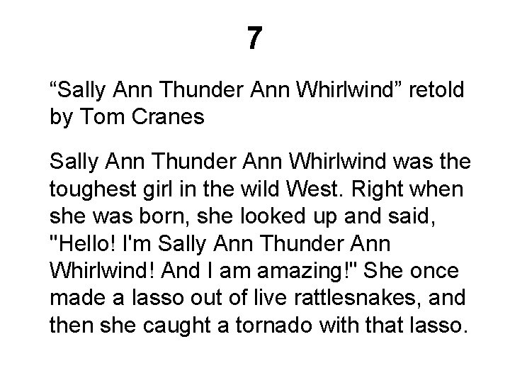 7 “Sally Ann Thunder Ann Whirlwind” retold by Tom Cranes Sally Ann Thunder Ann