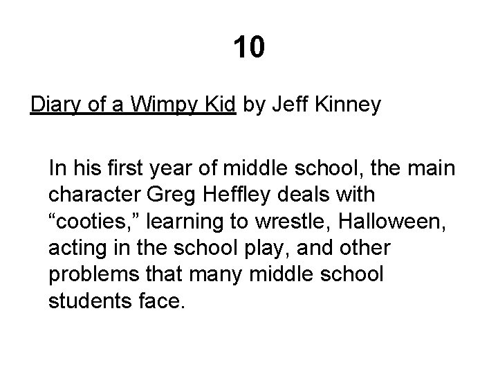 10 Diary of a Wimpy Kid by Jeff Kinney In his first year of