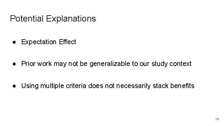 Potential Explanations ● Expectation Effect ● Prior work may not be generalizable to our