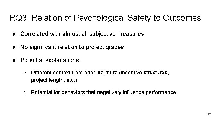 RQ 3: Relation of Psychological Safety to Outcomes ● Correlated with almost all subjective