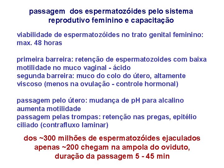 passagem dos espermatozóides pelo sistema reprodutivo feminino e capacitação viabilidade de espermatozóides no trato