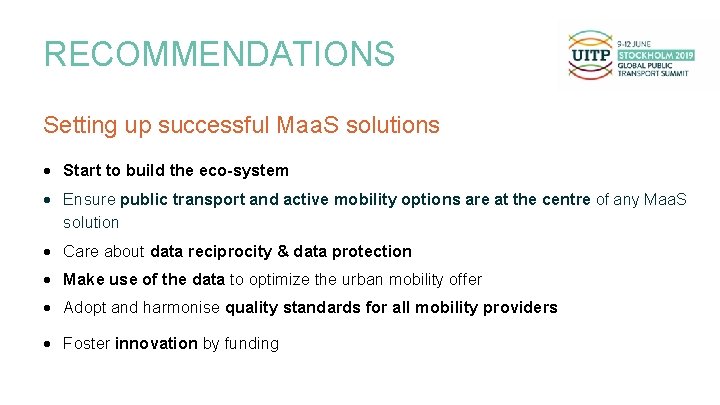 RECOMMENDATIONS Setting up successful Maa. S solutions Start to build the eco-system Ensure public