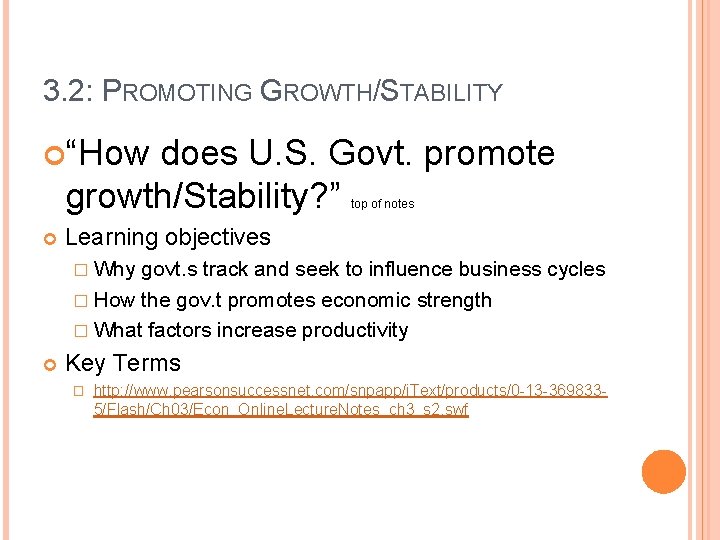 3. 2: PROMOTING GROWTH/STABILITY “How does U. S. Govt. promote growth/Stability? ” top of