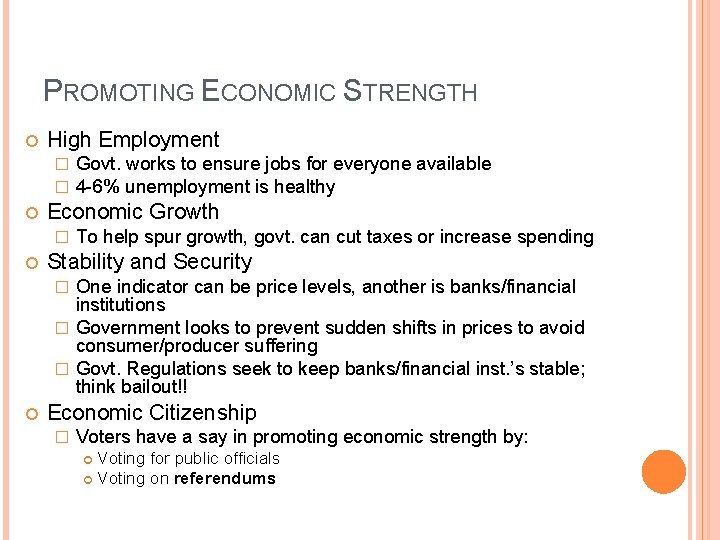 PROMOTING ECONOMIC STRENGTH High Employment � � Economic Growth � Govt. works to ensure