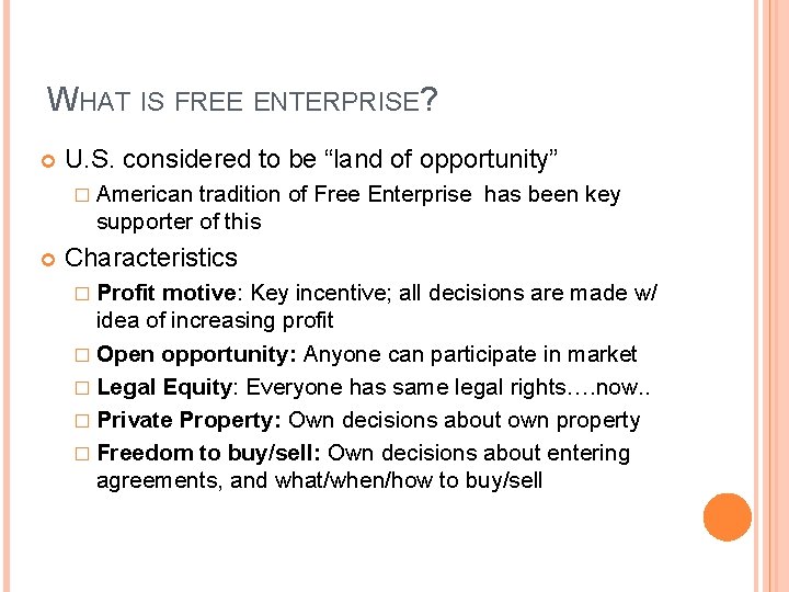 WHAT IS FREE ENTERPRISE? U. S. considered to be “land of opportunity” � American