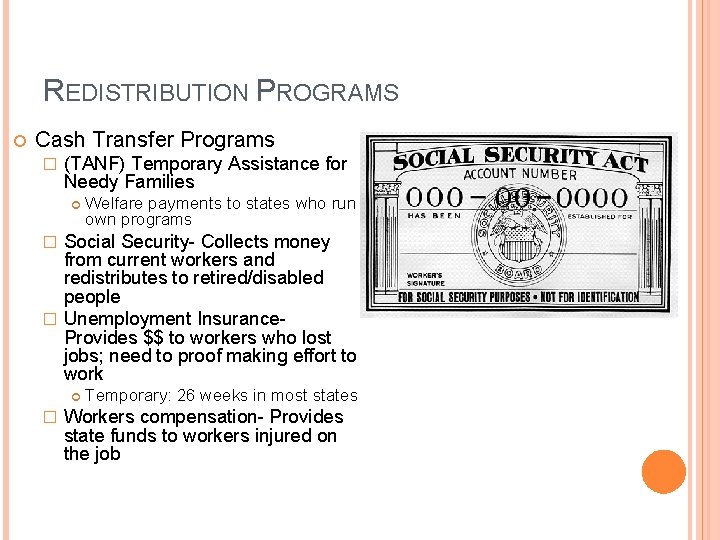 REDISTRIBUTION PROGRAMS Cash Transfer Programs � (TANF) Temporary Assistance for Needy Families Welfare payments