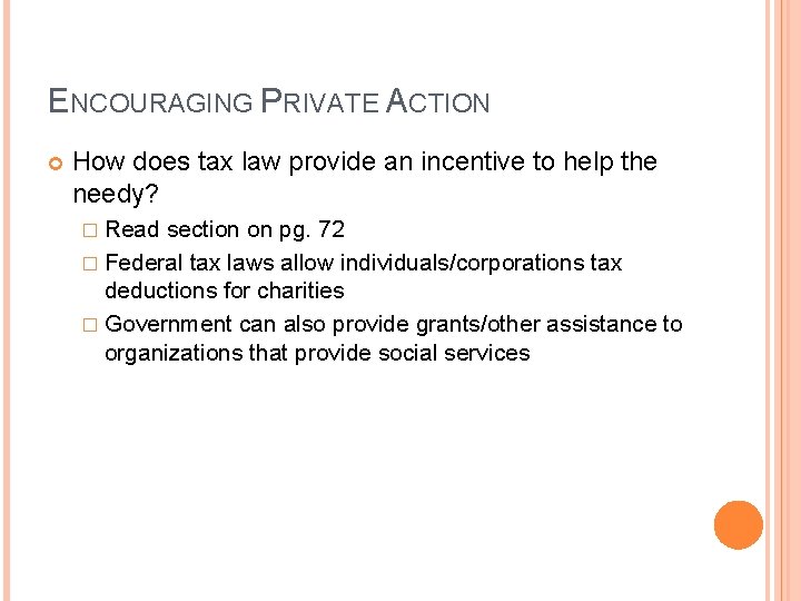 ENCOURAGING PRIVATE ACTION How does tax law provide an incentive to help the needy?