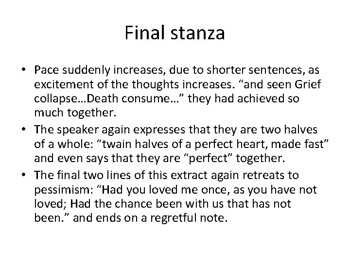 Final stanza • Pace suddenly increases, due to shorter sentences, as excitement of the