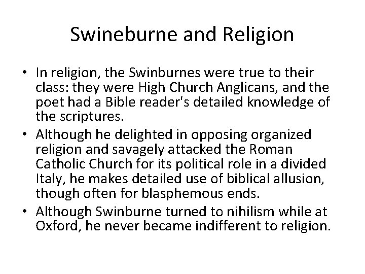 Swineburne and Religion • In religion, the Swinburnes were true to their class: they