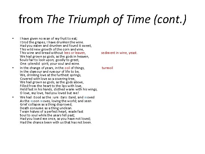 from The Triumph of Time (cont. ) • • • I have given no
