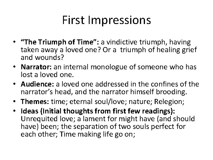 First Impressions • “The Triumph of Time”: a vindictive triumph, having taken away a