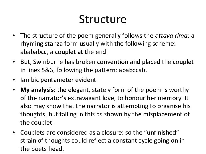 Structure • The structure of the poem generally follows the ottava rima: a rhyming