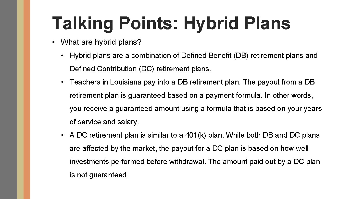 Talking Points: Hybrid Plans • What are hybrid plans? • Hybrid plans are a