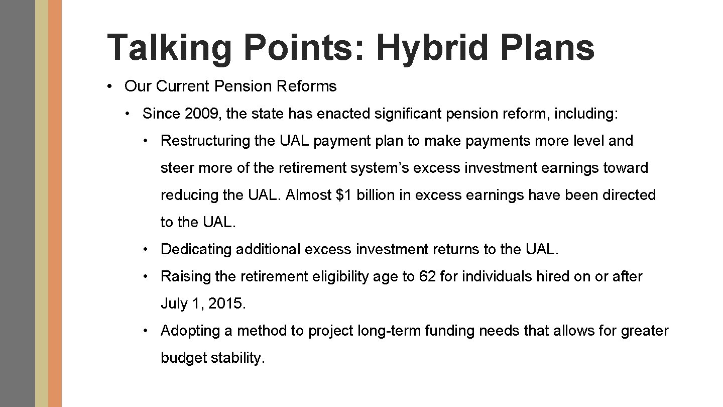 Talking Points: Hybrid Plans • Our Current Pension Reforms • Since 2009, the state