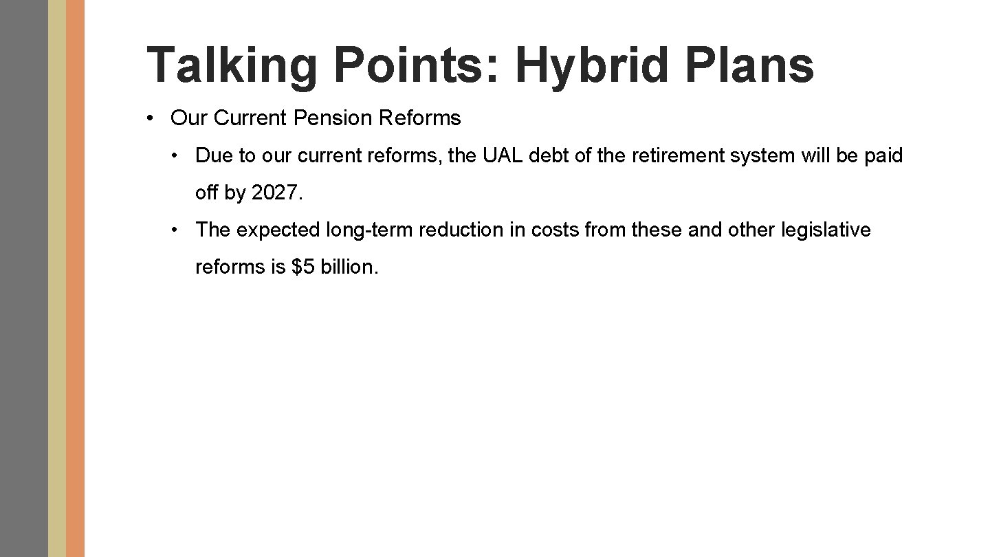 Talking Points: Hybrid Plans • Our Current Pension Reforms • Due to our current