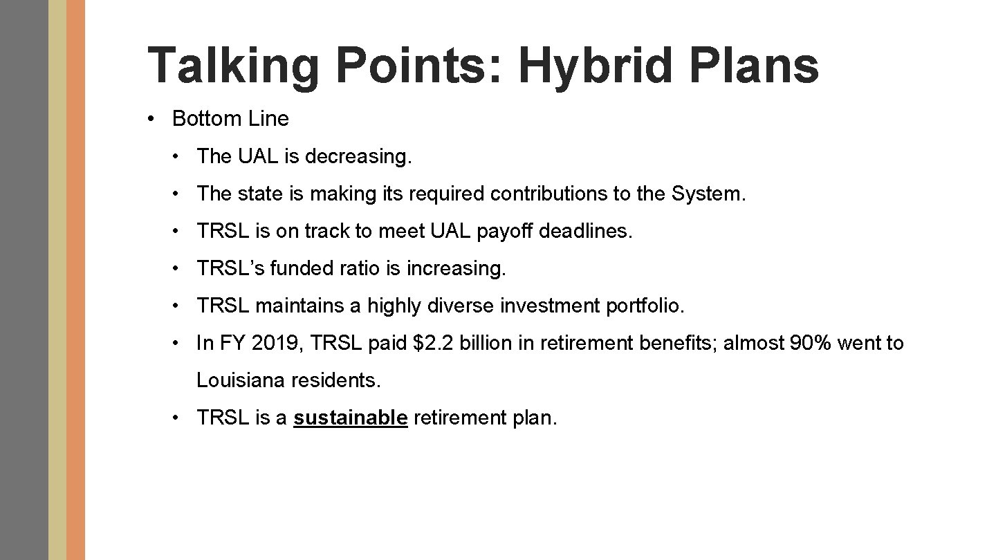 Talking Points: Hybrid Plans • Bottom Line • The UAL is decreasing. • The