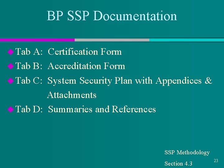 BP SSP Documentation u Tab A: Certification Form u Tab B: Accreditation Form u