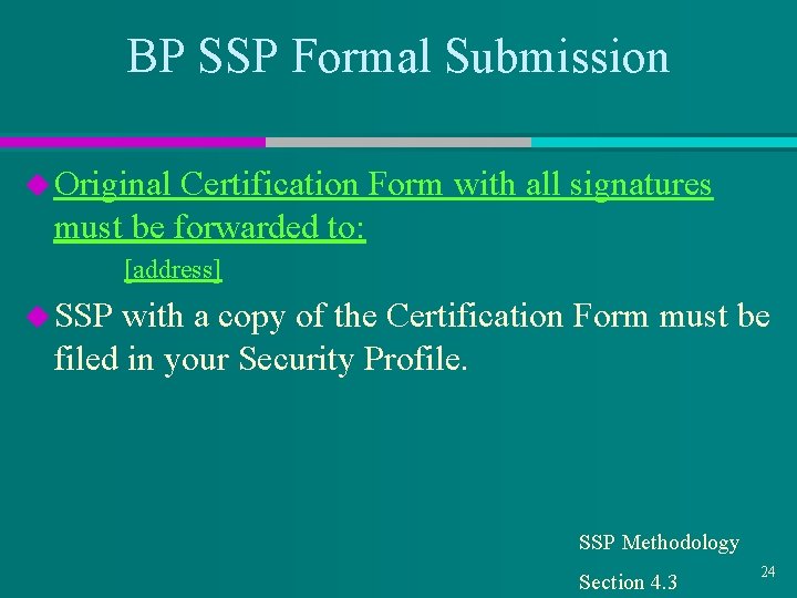 BP SSP Formal Submission u Original Certification Form with all signatures must be forwarded