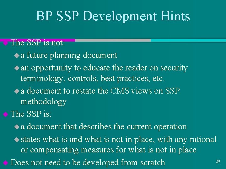 BP SSP Development Hints u The SSP is not: u a future planning document