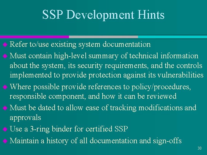 SSP Development Hints u Refer to/use existing system documentation u Must contain high-level summary