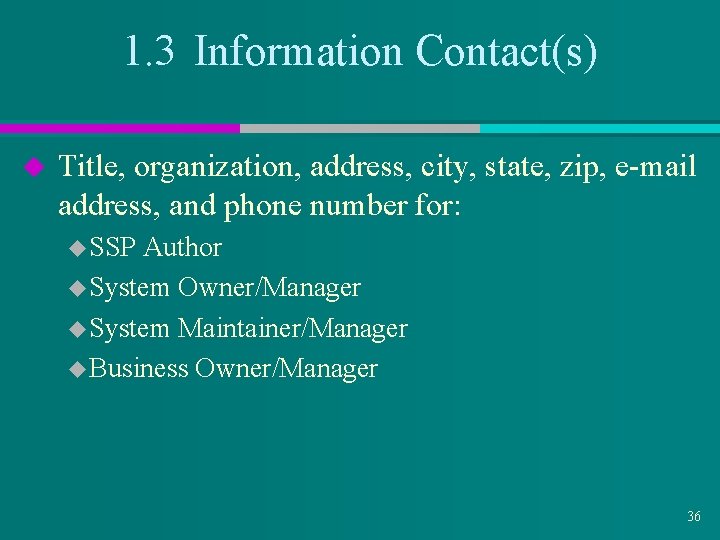 1. 3 Information Contact(s) u Title, organization, address, city, state, zip, e-mail address, and