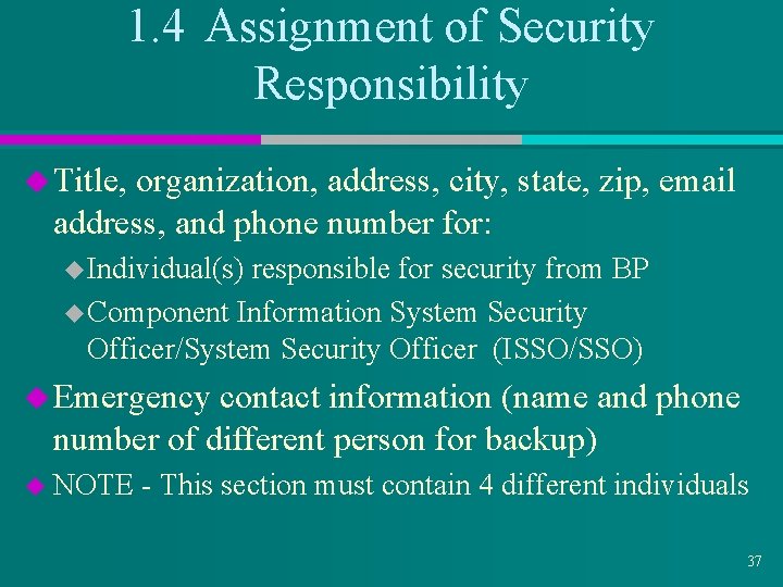 1. 4 Assignment of Security Responsibility u Title, organization, address, city, state, zip, email