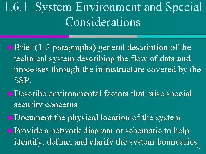 1. 6. 1 System Environment and Special Considerations u Brief (1 -3 paragraphs) general