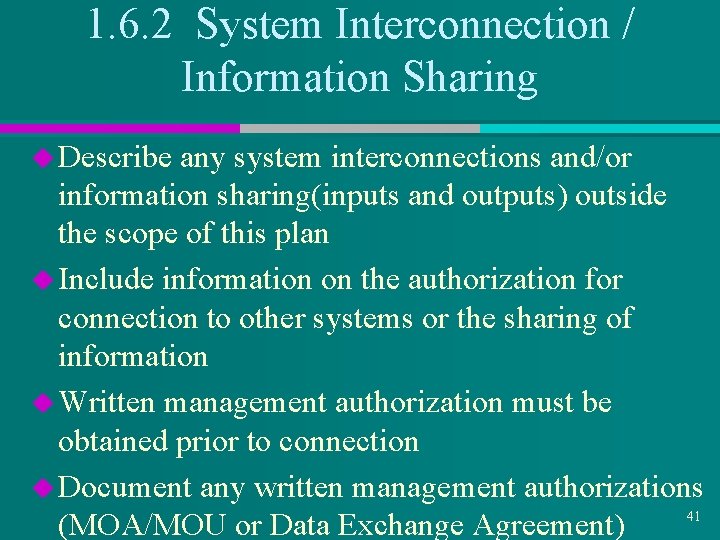 1. 6. 2 System Interconnection / Information Sharing u Describe any system interconnections and/or