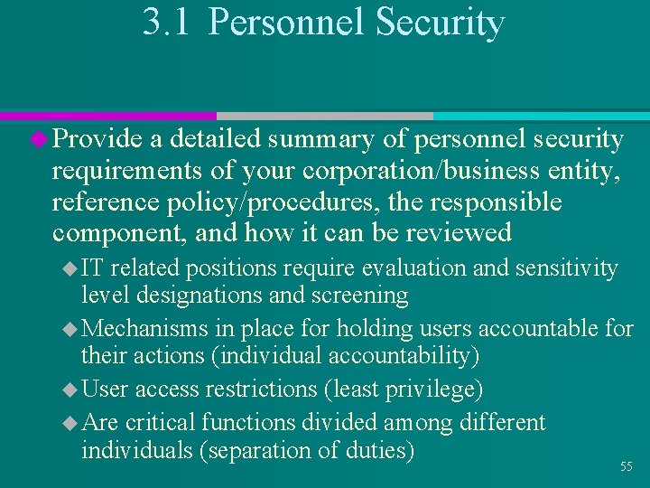 3. 1 Personnel Security u Provide a detailed summary of personnel security requirements of