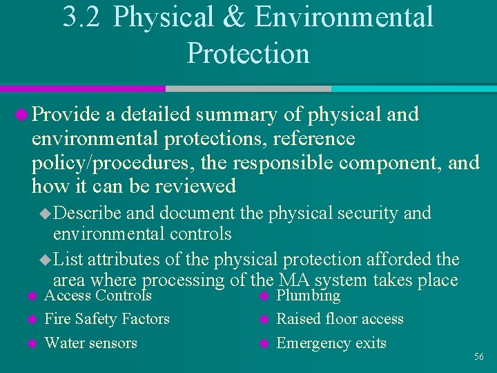 3. 2 Physical & Environmental Protection u Provide a detailed summary of physical and