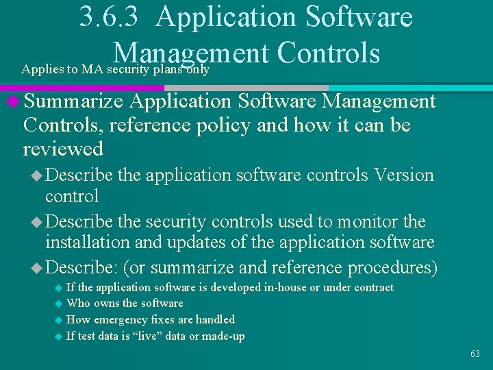 3. 6. 3 Application Software Management Controls Applies to MA security plans only u