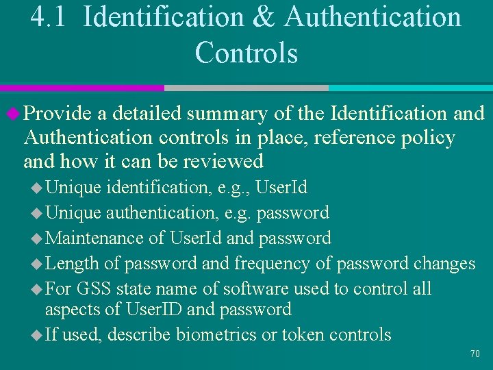 4. 1 Identification & Authentication Controls u Provide a detailed summary of the Identification