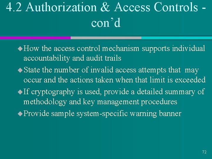 4. 2 Authorization & Access Controls con’d u How the access control mechanism supports