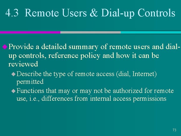 4. 3 Remote Users & Dial-up Controls u Provide a detailed summary of remote