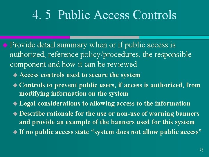 4. 5 Public Access Controls u Provide detail summary when or if public access