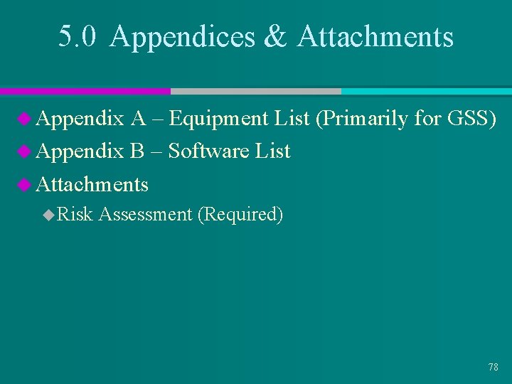 5. 0 Appendices & Attachments u Appendix A – Equipment List (Primarily for GSS)