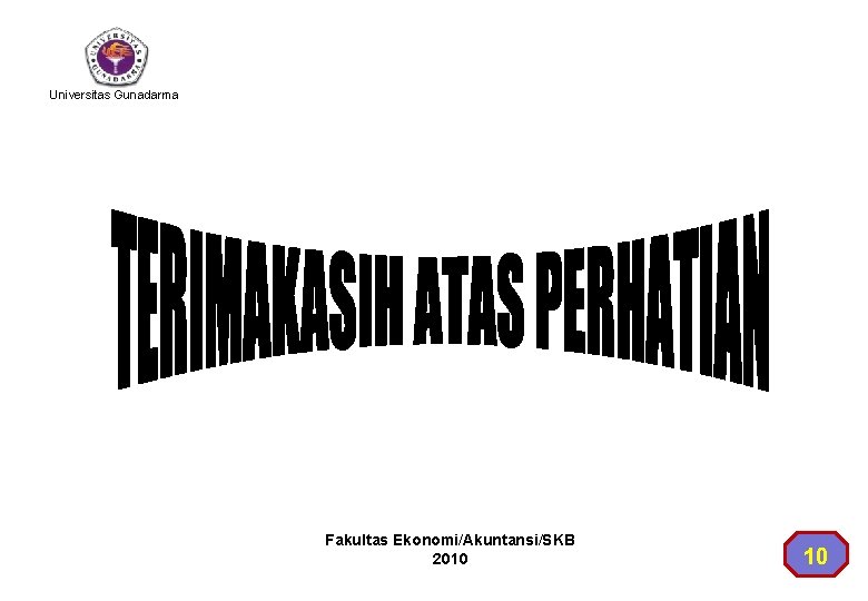 Universitas Gunadarma Fakultas Ekonomi/Akuntansi/SKB 2010 10 