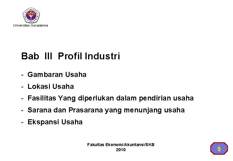 Universitas Gunadarma Bab III Profil Industri - Gambaran Usaha - Lokasi Usaha - Fasilitas