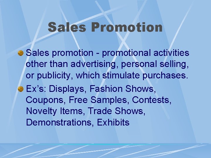 Sales Promotion Sales promotion - promotional activities other than advertising, personal selling, or publicity,