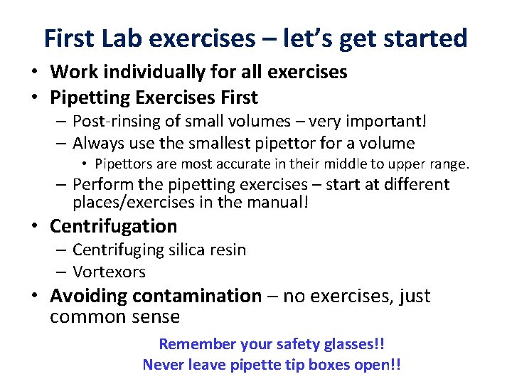 First Lab exercises – let’s get started • Work individually for all exercises •