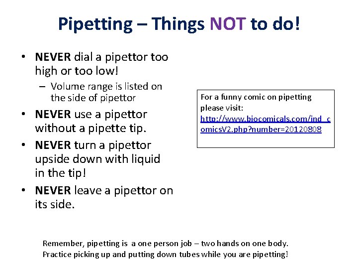 Pipetting – Things NOT to do! • NEVER dial a pipettor too high or