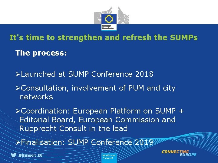 It's time to strengthen and refresh the SUMPs The process: ØLaunched at SUMP Conference