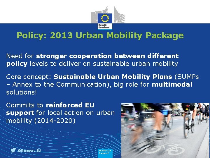 Policy: 2013 Urban Mobility Package Need for stronger cooperation between different policy levels to