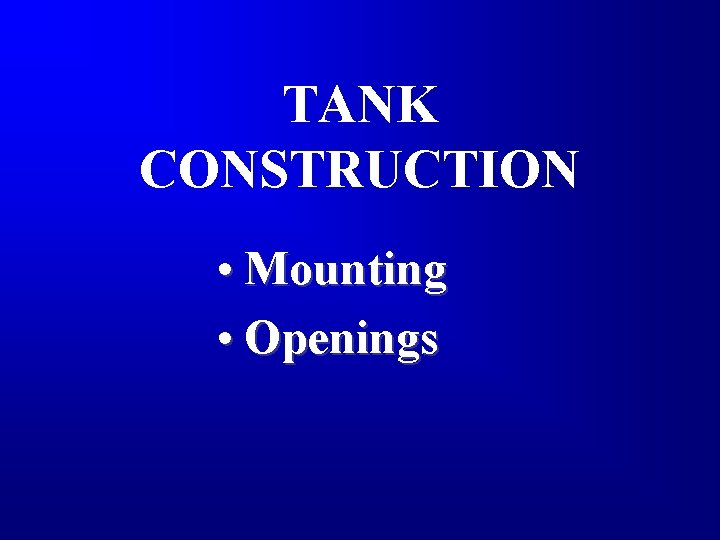 TANK CONSTRUCTION • Mounting • Openings 