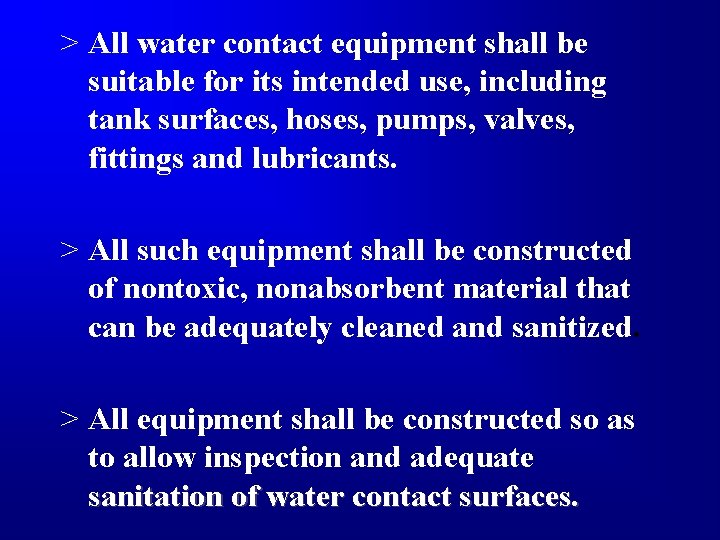 > All water contact equipment shall be suitable for its intended use, including tank