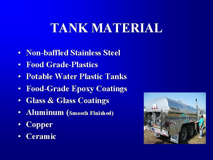 TANK MATERIAL • • Non-baffled Stainless Steel Food Grade-Plastics Potable Water Plastic Tanks Food-Grade