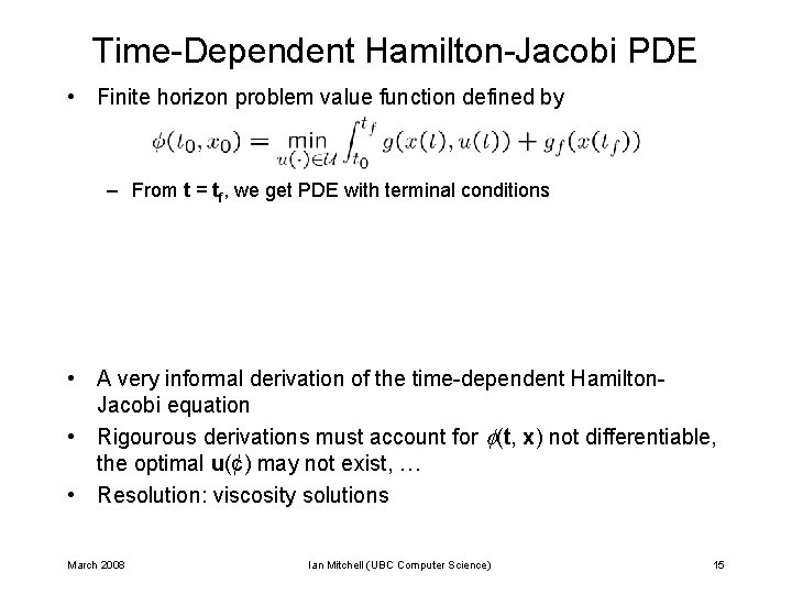 Time-Dependent Hamilton-Jacobi PDE • Finite horizon problem value function defined by – From t