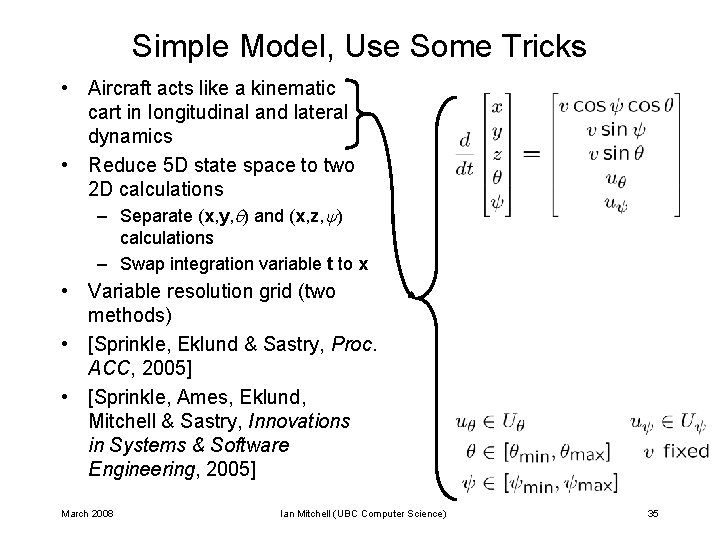 Simple Model, Use Some Tricks • Aircraft acts like a kinematic cart in longitudinal