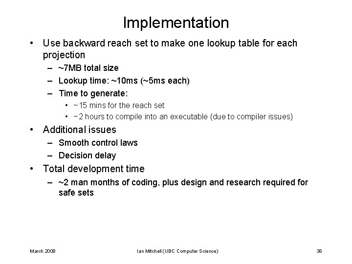 Implementation • Use backward reach set to make one lookup table for each projection