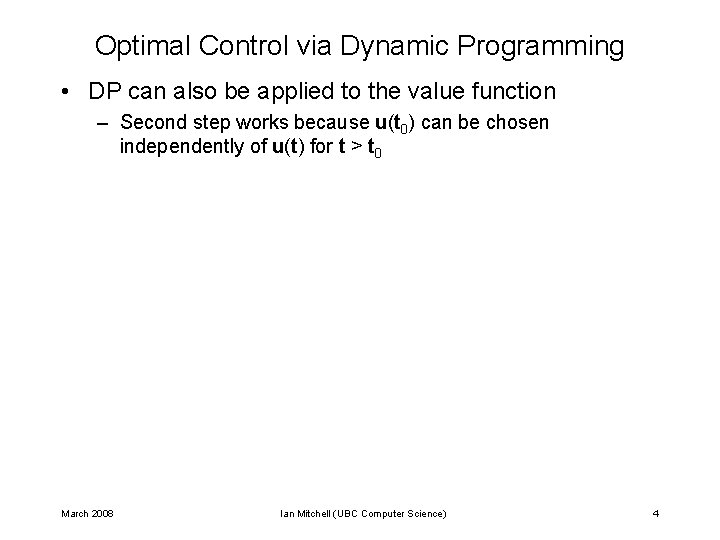 Optimal Control via Dynamic Programming • DP can also be applied to the value